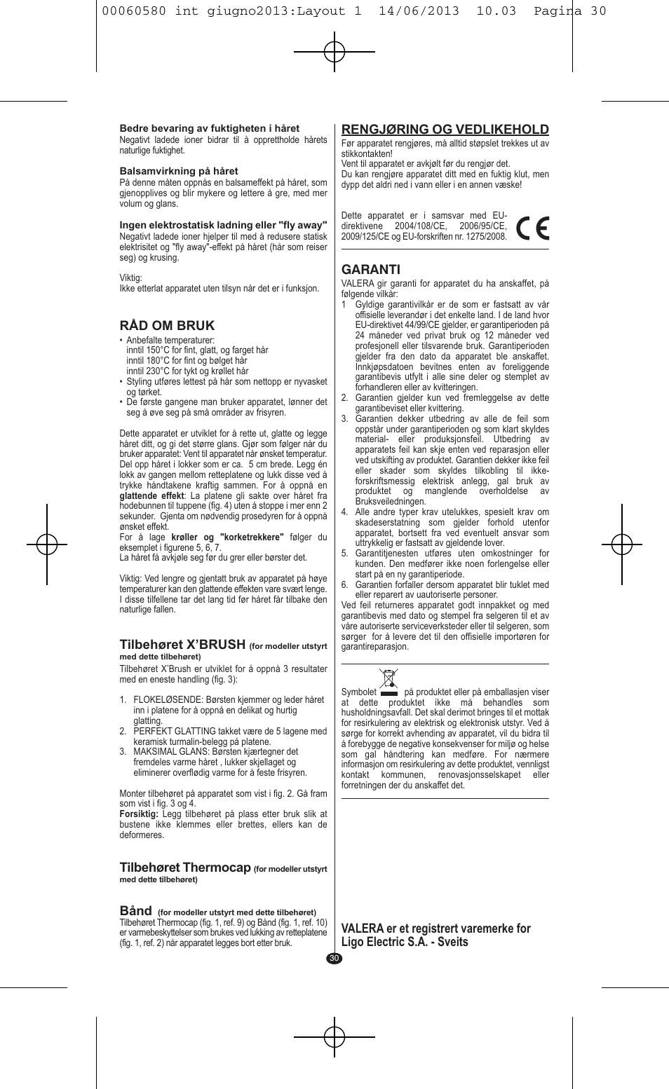 Råd om bruk, Tilbehøret x’brush, Tilbehøret thermocap | Bånd, Rengjøring og vedlikehold, Garanti | VALERA SWISS'X IDEAL User Manual | Page 26 / 78