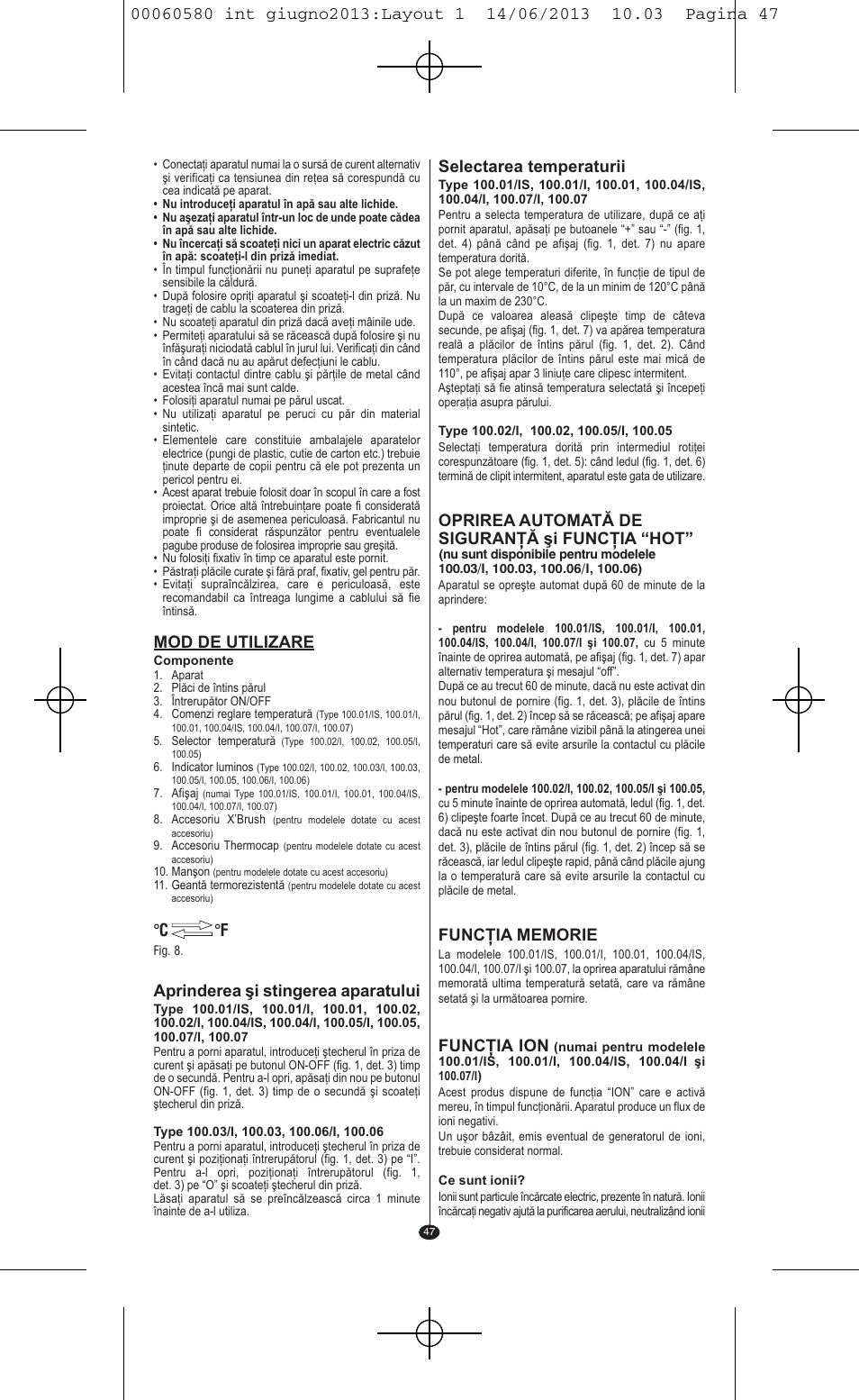 Mod de utilizare, Aprinderea şi stingerea aparatului, C °f selectarea temperaturii | Oprirea automată de siguranţă şi funcţia “hot, Funcţia ion | VALERA SWISS'X IDEAL User Manual | Page 43 / 78