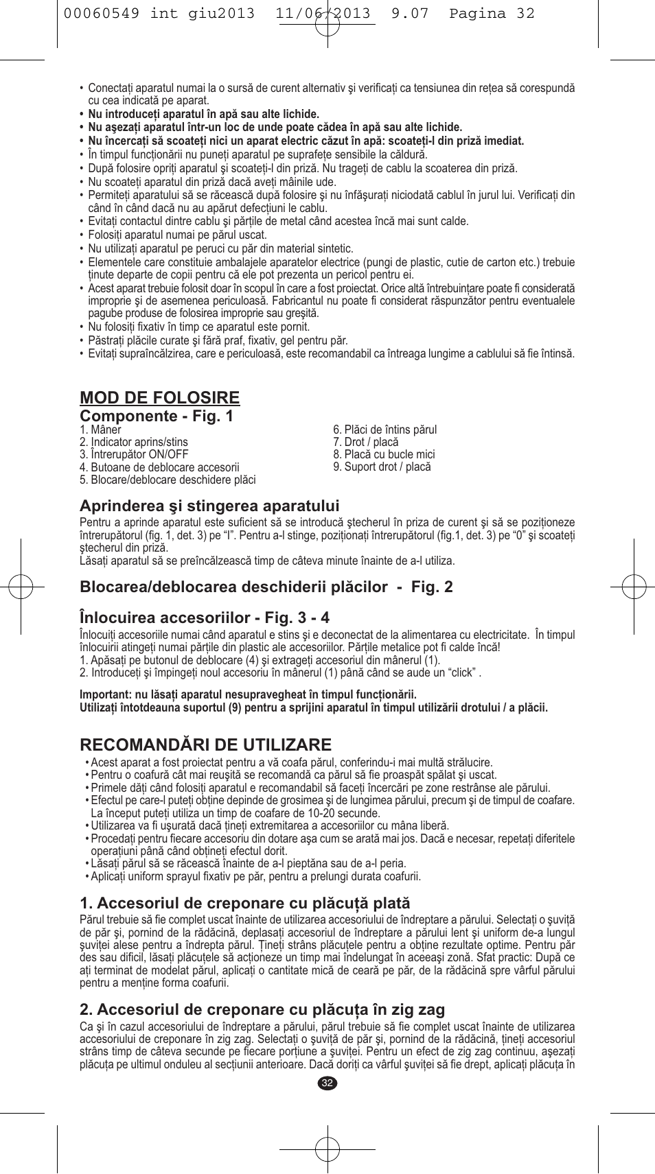 Mod de folosire, Recomandări de utilizare, Componente - fig. 1 | Aprinderea şi stingerea aparatului, Accesoriul de creponare cu plăcuţă plată, Accesoriul de creponare cu plăcuţa în zig zag | VALERA X-STYLE User Manual | Page 30 / 66
