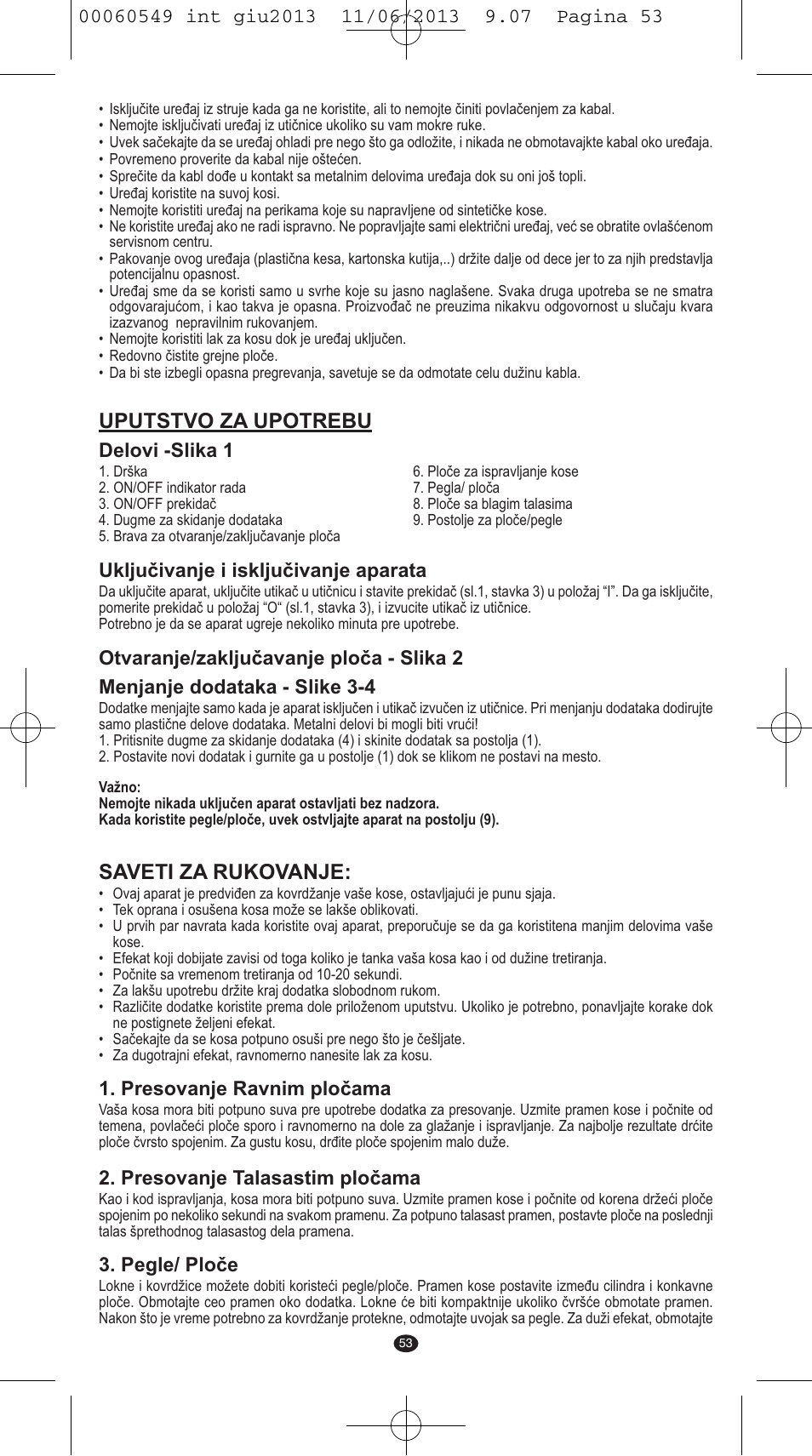 Uputstvo za upotrebu, Saveti za rukovanje, Delovi -slika 1 | Uključivanje i isključivanje aparata, Presovanje ravnim pločama, Presovanje talasastim pločama, Pegle/ ploče | VALERA X-STYLE User Manual | Page 51 / 66