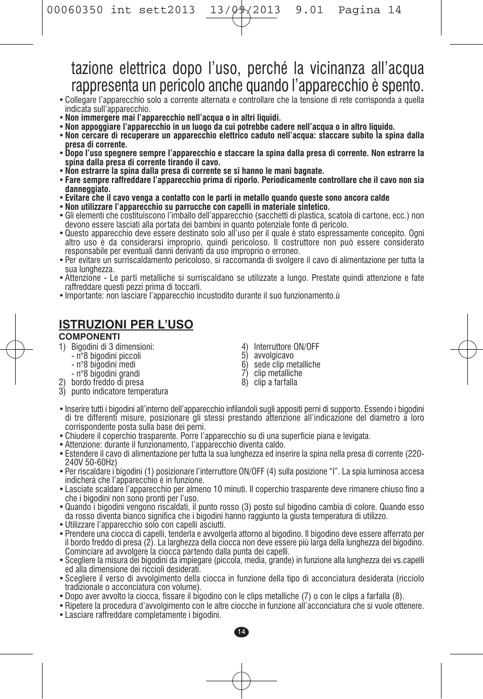 Istruzioni per l’uso | VALERA QUICK 24 User Manual | Page 12 / 62
