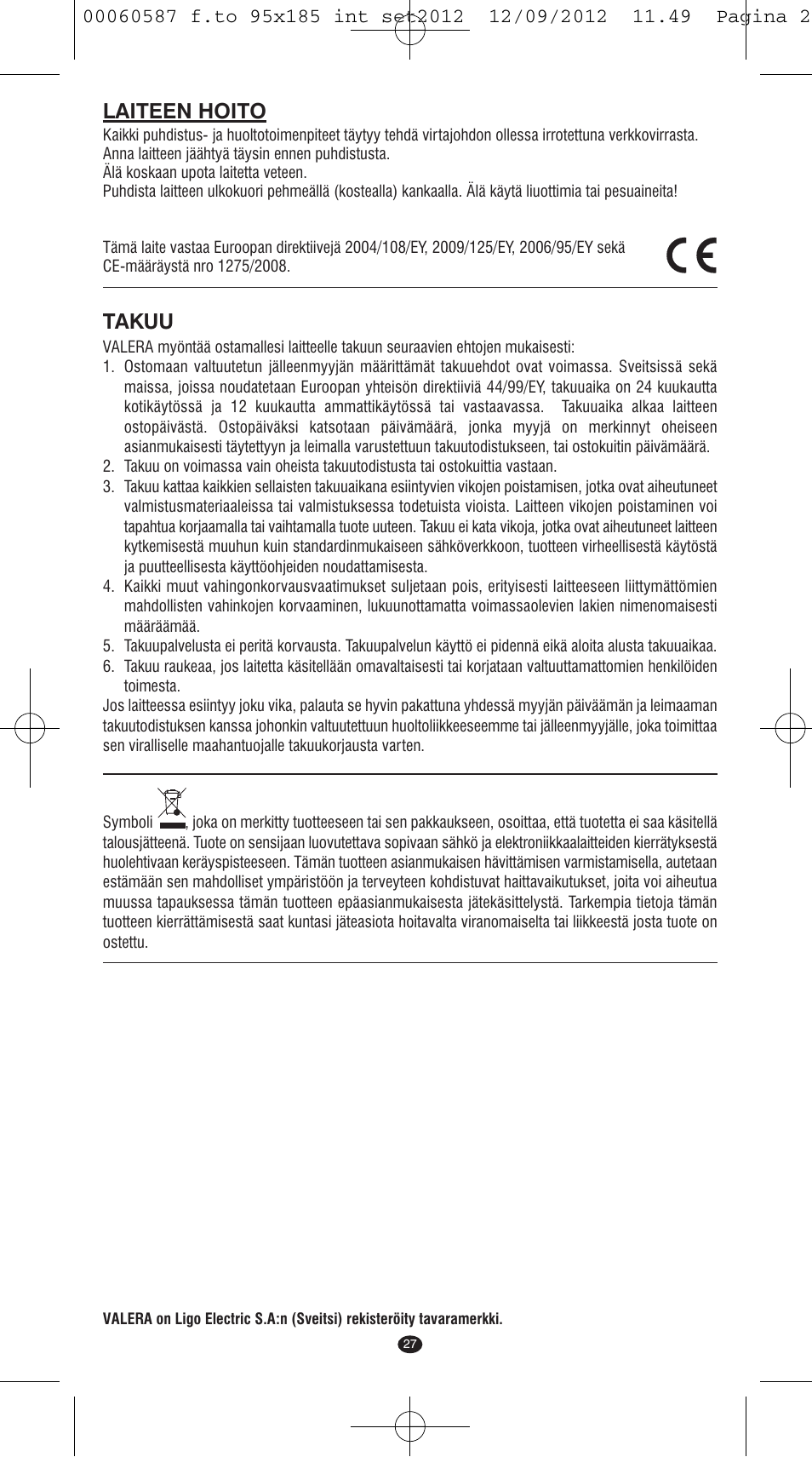 Laiteen hoito, Takuu | VALERA SYNTHESIS User Manual | Page 25 / 62