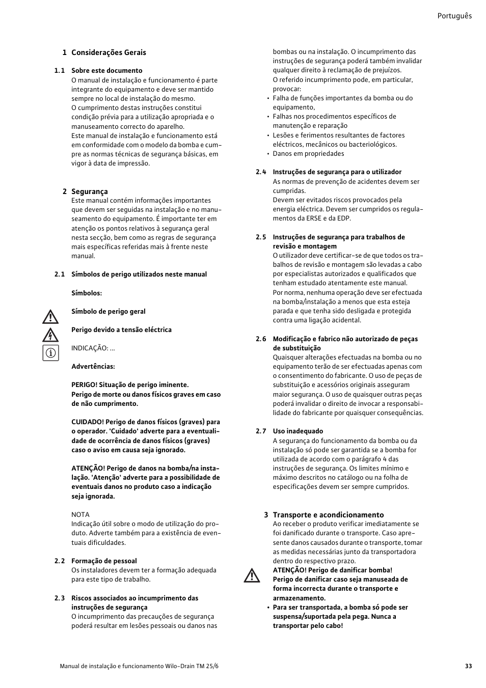 1 considerações gerais, 1 sobre este documento, 2 segurança | 1 símbolos de perigo utilizados neste manual, 2 formação de pessoal, 4 instruções de segurança para o utilizador, 7 uso inadequado, 3 transporte e acondicionamento, Manual de instalação e funcionamento | Wilo Drain TM 25_6 User Manual | Page 35 / 124