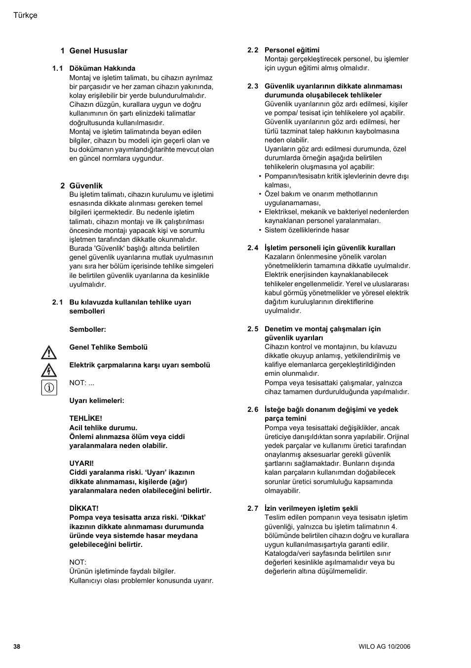 1 genel hususlar, 1 döküman hakkænda, 2 güvenlik | 1 bu kælavuzda kullanælan tehlike uyaræ sembolleri, 2 personel e²itimi, 4 å letim personeli için güvenlik kurallaræ, 7 åzin verilmeyen i letim ekli, Montaj ve kullanım kılavuzu, Montaj ve kullanma kılavuzu | Wilo Drain TM 25_6 User Manual | Page 40 / 124
