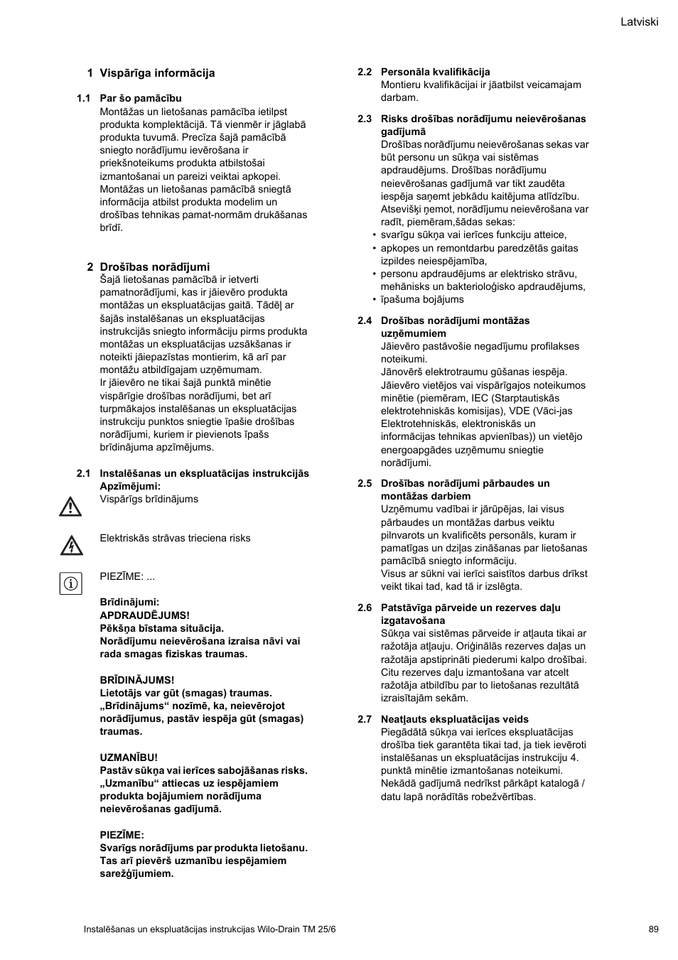 1 vispârîga informâcija, 1 par ²o pamâcîbu, 2 dro²îbas norâdîjumi | 1 instalç²anas un ekspluatâcijas instrukcijâs, 2 personâla kvalifikâcija, 3 risks dro²îbas norâdîjumu neievçro²anas gadîjumâ, 4 dro²îbas norâdîjumi montâ as uzòçmumiem, 7 neatïauts ekspluatâcijas veids, Instalē anas un ekspluatācijas instrukcijas | Wilo Drain TM 25_6 User Manual | Page 91 / 124
