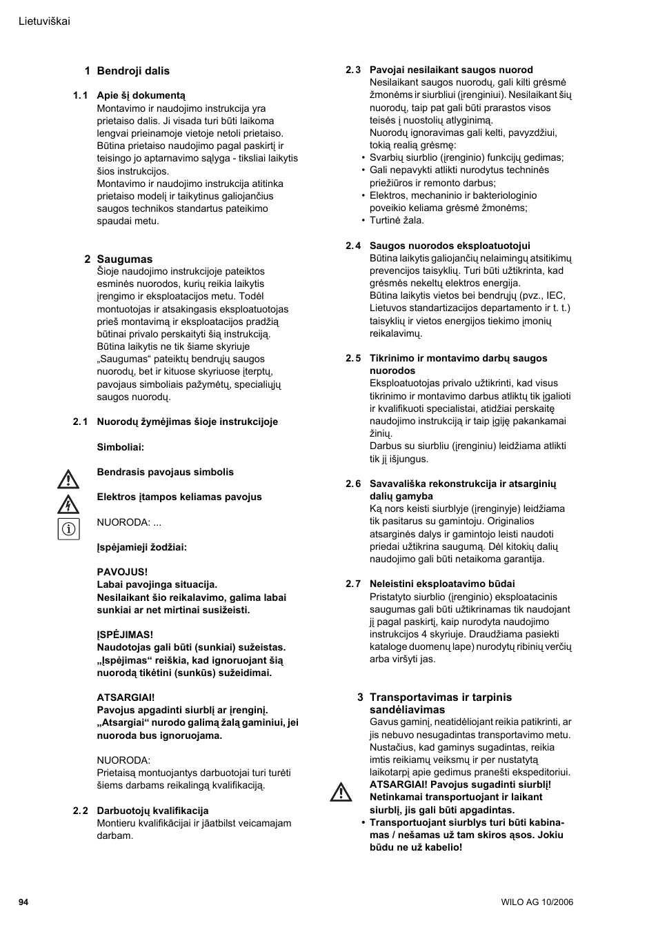 1 bendroji dalis, 1 apie ²á dokumentà, 2 saugumas | 1 nuorodø ymëjimas ²ioje instrukcijoje, 2 darbuotojø kvalifikacija, 3 pavojai nesilaikant saugos nuorod, 4 saugos nuorodos eksploatuotojui, 5 tikrinimo ir montavimo darbø saugos nuorodos, 7 neleistini eksploatavimo bûdai, 3 transportavimas ir tarpinis sandëliavimas | Wilo Drain TM 25_6 User Manual | Page 96 / 124