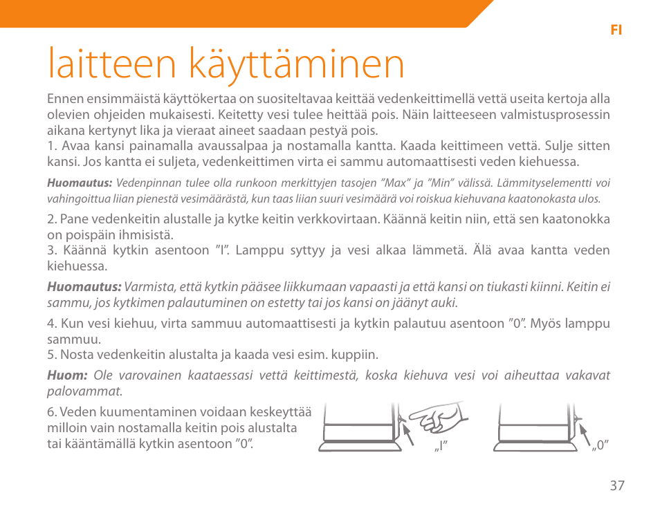 Laitteen käyttäminen | Acme KB-100 User Manual | Page 37 / 76