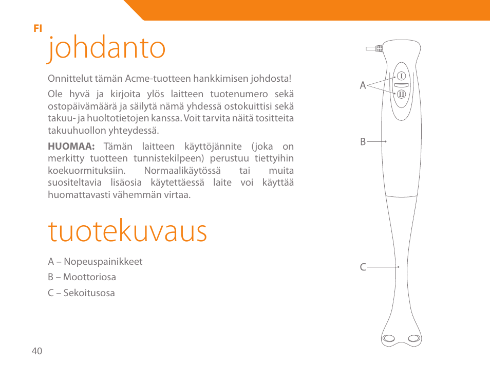 Johdanto, Tuotekuvaus | Acme BE-100 User Manual | Page 40 / 88