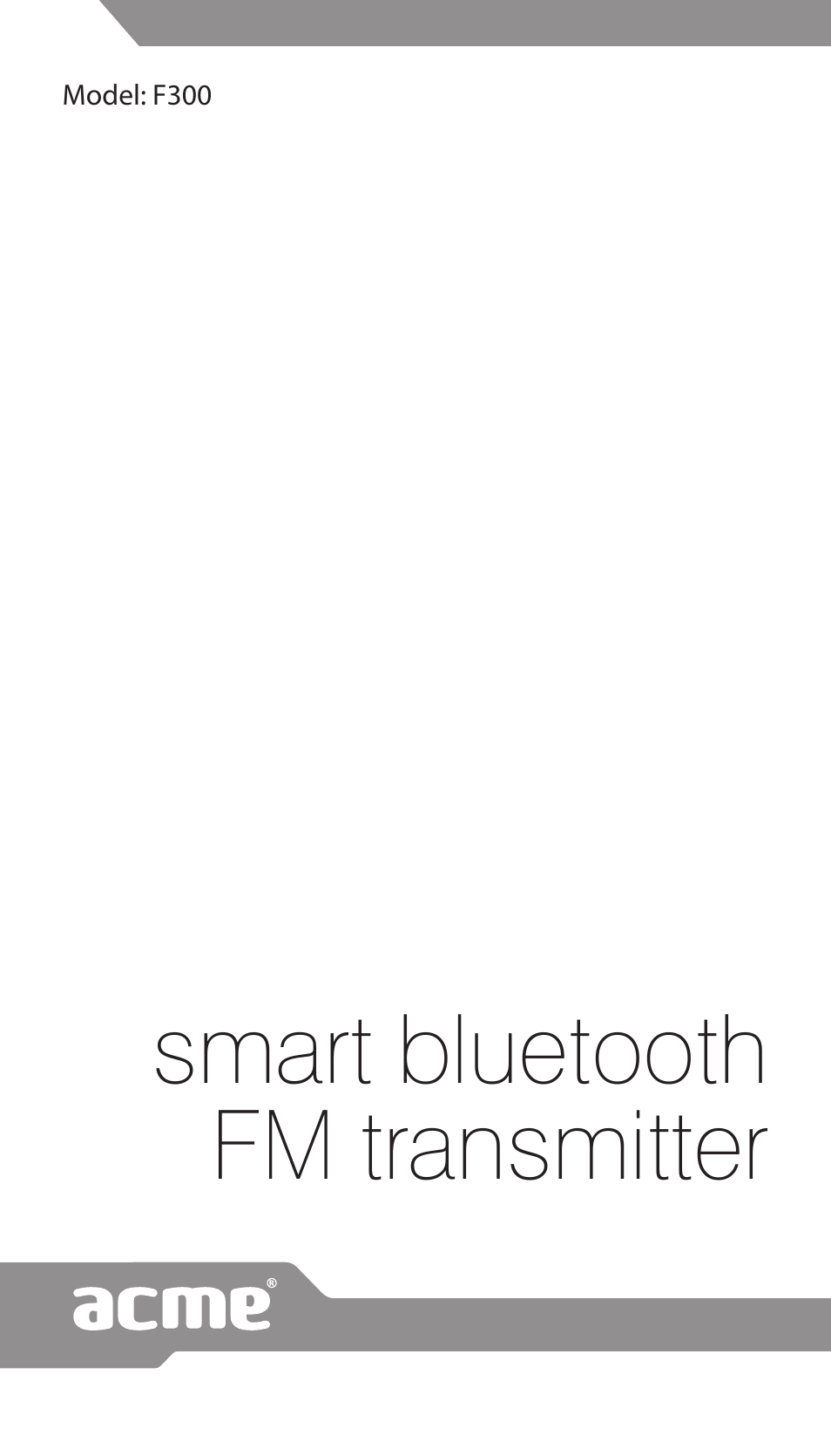 Smart bluetooth fm transmitter | Acme F300 User Manual | Page 44 / 44