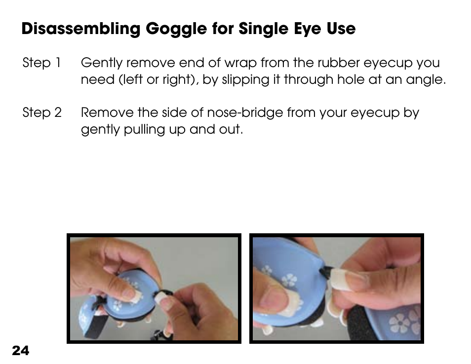 Disassembling goggle for single eye use | Activeforever TranquilEyes Mini Travel Kit User Manual | Page 24 / 27