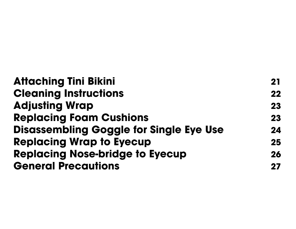 Attaching tini bikini, Cleaning instructions, Adjusting wrap | Replacing foam cushions, Disassembling goggle for single eye use, Replacing wrap to eyecup, Replacing nose-bridge to eyecup, General precautions | Activeforever TranquilEyes Mini Travel Kit User Manual | Page 3 / 27