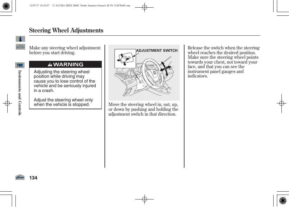 Steering wheel adjustments | Acura 2013 MDX User Manual | Page 139 / 616