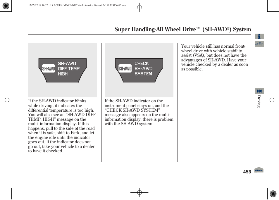 Super handling-all wheel drive ™ (sh-awd, System | Acura 2013 MDX User Manual | Page 458 / 616