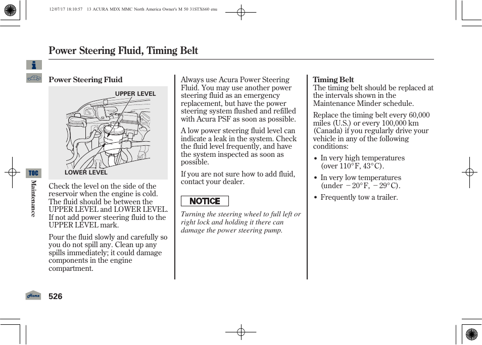 Power steering fluid, Power steering fluid, timing belt | Acura 2013 MDX User Manual | Page 531 / 616