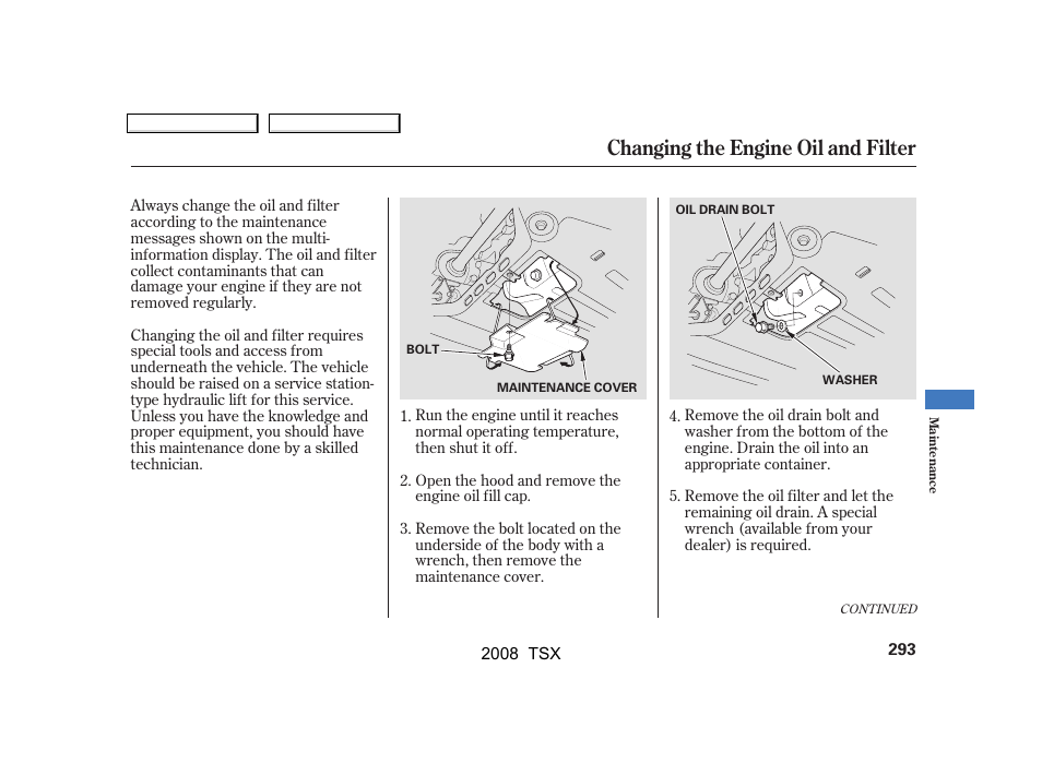 Changing the engine oil and filter | Acura 2008 TSX User Manual | Page 296 / 388