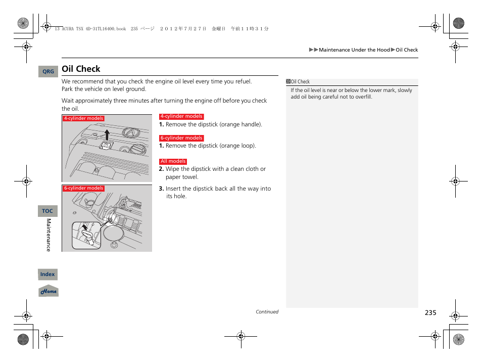 Oil check, Engine oil dipstick | Acura 2013 TSX User Manual | Page 236 / 325