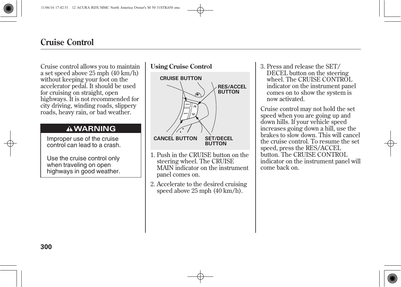 Cruise control | Acura 2012 RDX User Manual | Page 306 / 518