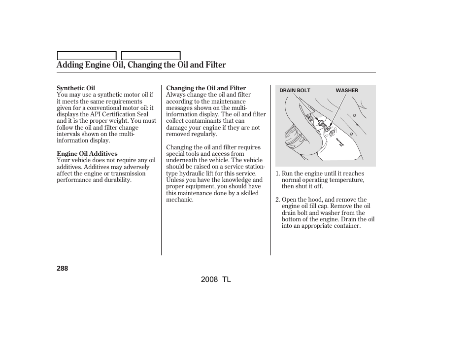 Adding engine oil, changing the oil and filter | Acura 2008 TL User Manual | Page 291 / 376