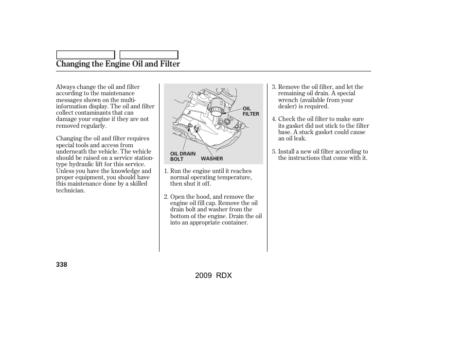 Changing the engine oil and filter | Acura 2009 RDX User Manual | Page 342 / 433