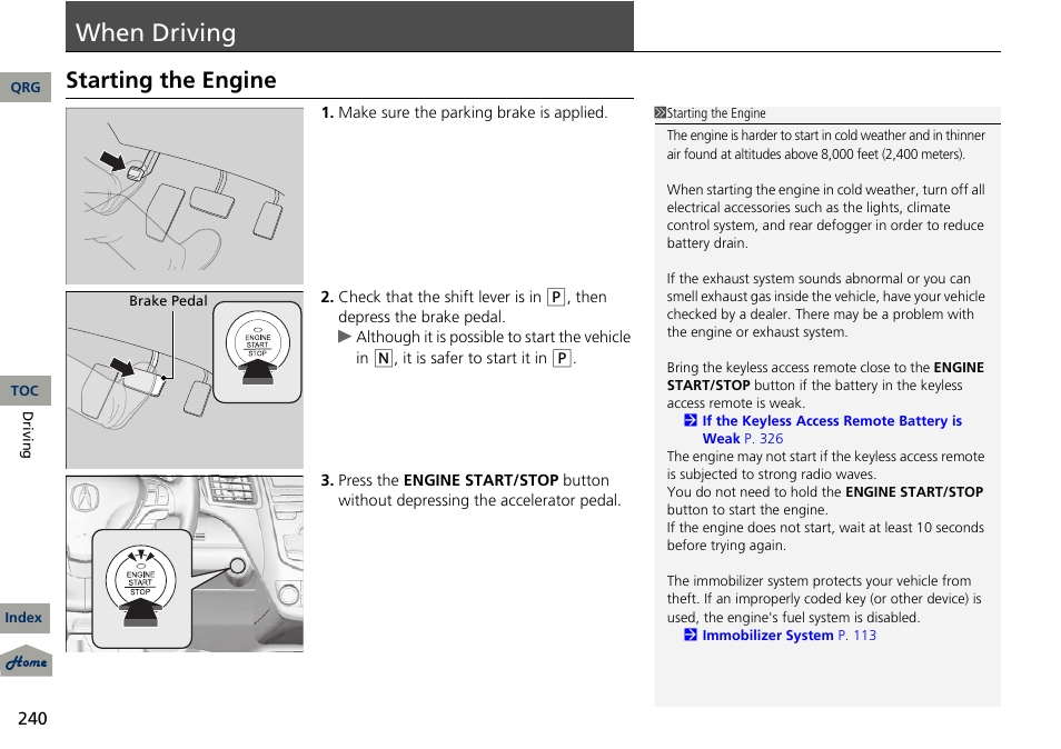 When, Driving, When driving | Starting the engine | Acura 2013 RDX User Manual | Page 241 / 363