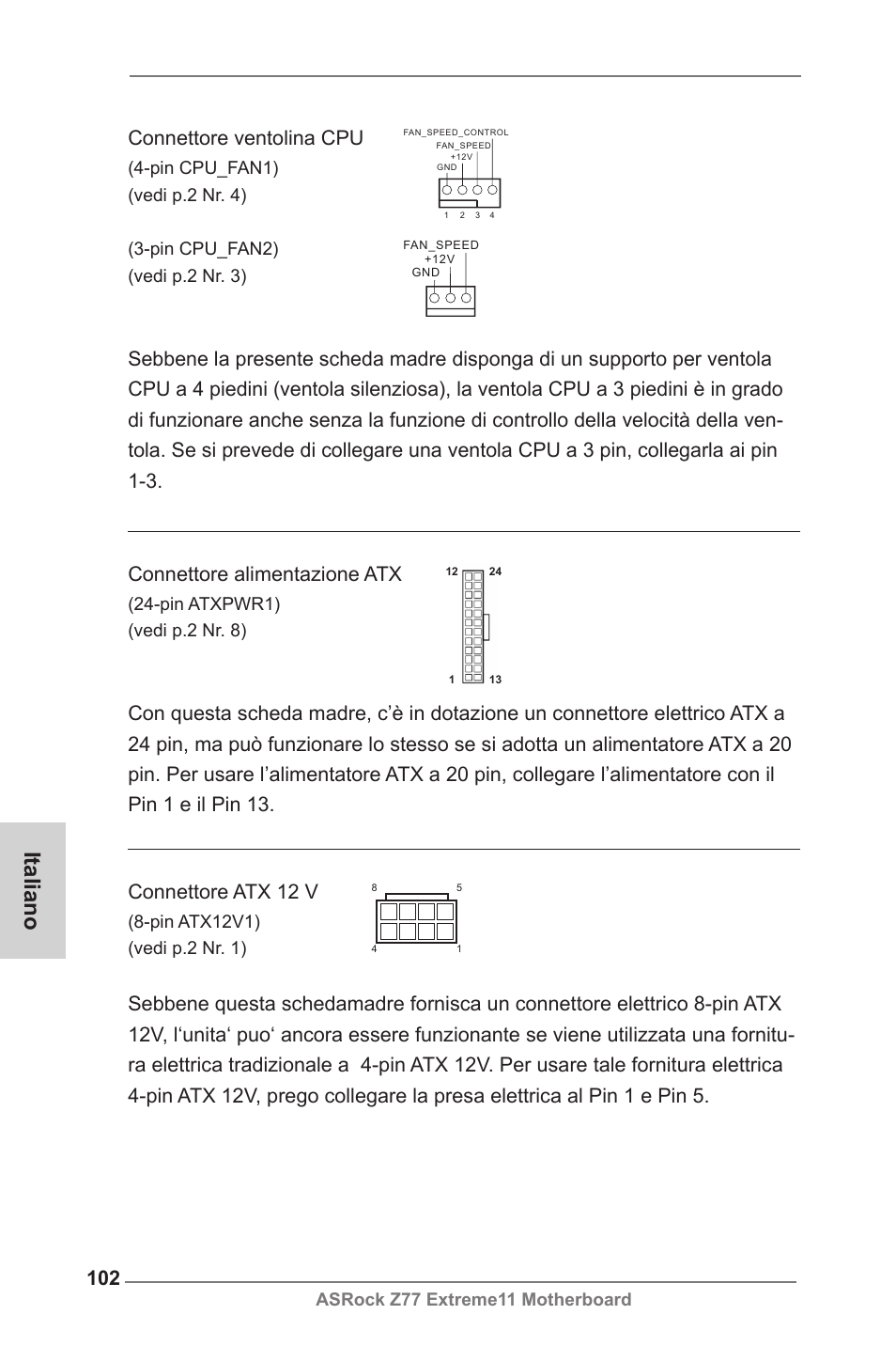 Italiano, Connettore ventolina cpu, Connettore atx 12 v | Asrock z77 extreme11 motherboard, Pin atxpwr1) (vedi p.2 nr. 8) | ASRock Z77 Extreme11 User Manual | Page 102 / 241