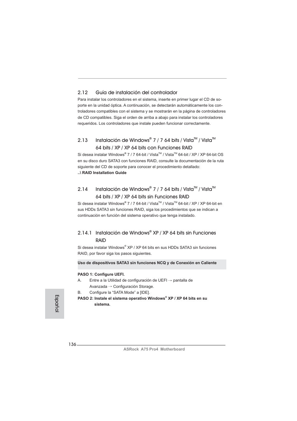 Español 2.14.1 instalación de windows, Xp / xp 64 bits sin funciones raid, 13 instalación de windows | 7 / 7 64 bits / vista, Vista, 64 bits / xp / xp 64 bits con funciones raid, 14 instalación de windows, 64 bits / xp / xp 64 bits sin funciones raid, 12 guía de instalación del controlador | ASRock A75 Pro4 User Manual | Page 136 / 282