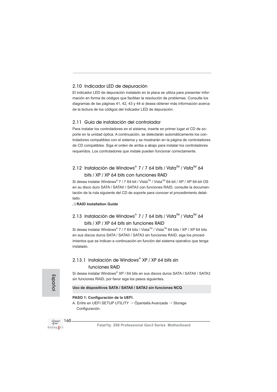 11 guía de instalación del controlador, 12 instalación de windows, 7 / 7 64 bits / vista | Vista, 64 bits / xp / xp 64 bits con funciones raid, 13 instalación de windows, 64 bits / xp / xp 64 bits sin funciones raid, 10 indicador led de depuración, 1 instalación de windows, Xp / xp 64 bits sin funciones raid | ASRock Fatal1ty Z68 Professional Gen3 User Manual | Page 160 / 317