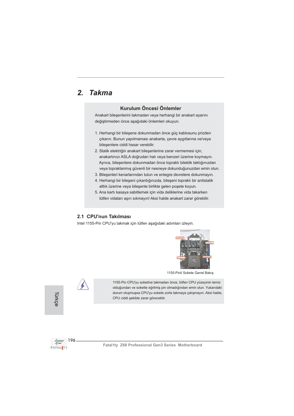 Takma, Kurulum öncesi önlemler, 1 cpu'nun takılması | Türkçe | ASRock Fatal1ty Z68 Professional Gen3 User Manual | Page 196 / 317