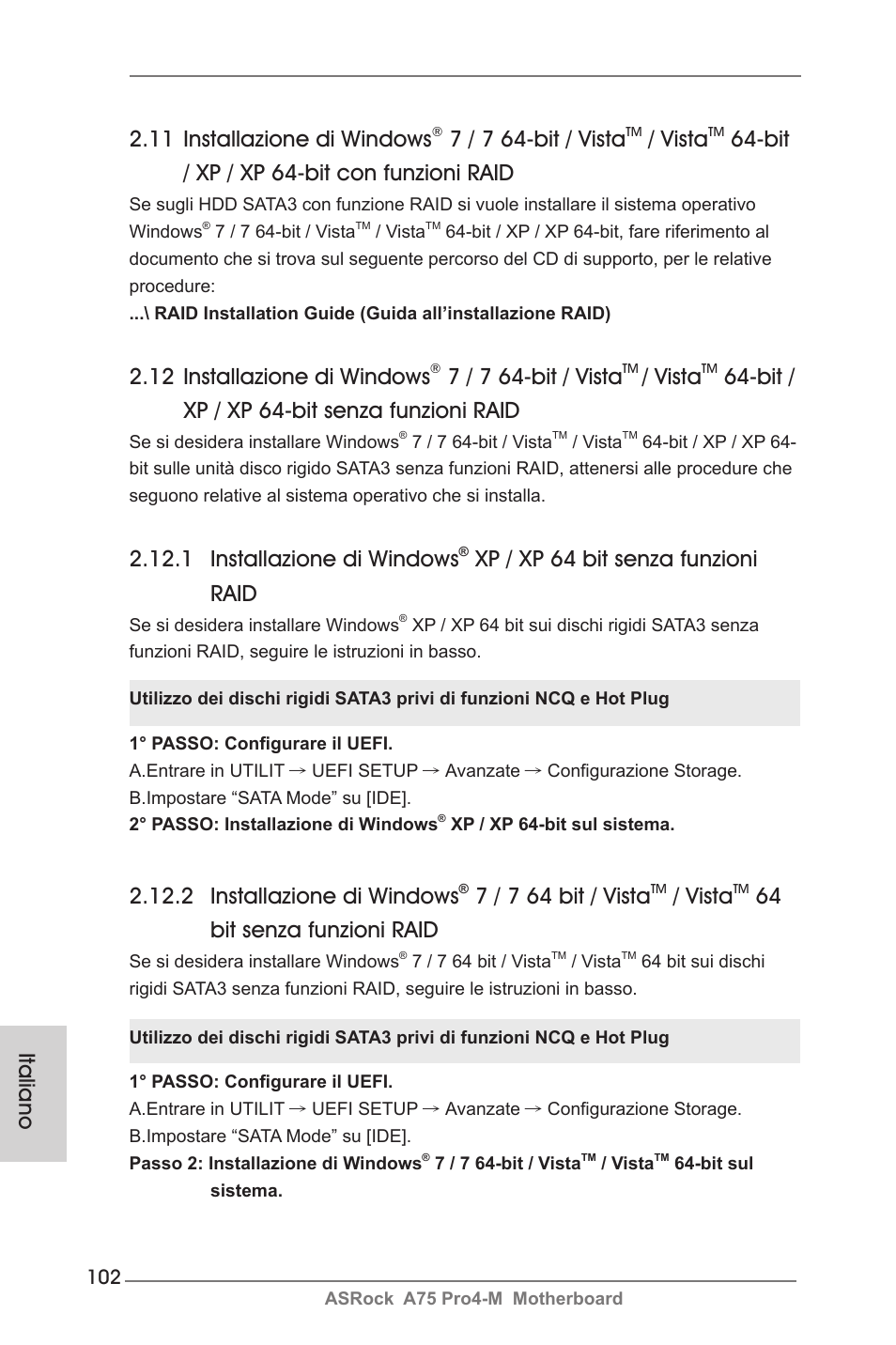 12 installazione di windows, 7 / 7 64-bit / vista, Vista | Bit / xp / xp 64-bit senza funzioni raid, 11 installazione di windows, Bit / xp / xp 64-bit con funzioni raid, 1 installazione di windows, Xp / xp 64 bit senza funzioni raid, 2 installazione di windows, 7 / 7 64 bit / vista | ASRock A75 Pro4-M User Manual | Page 102 / 260