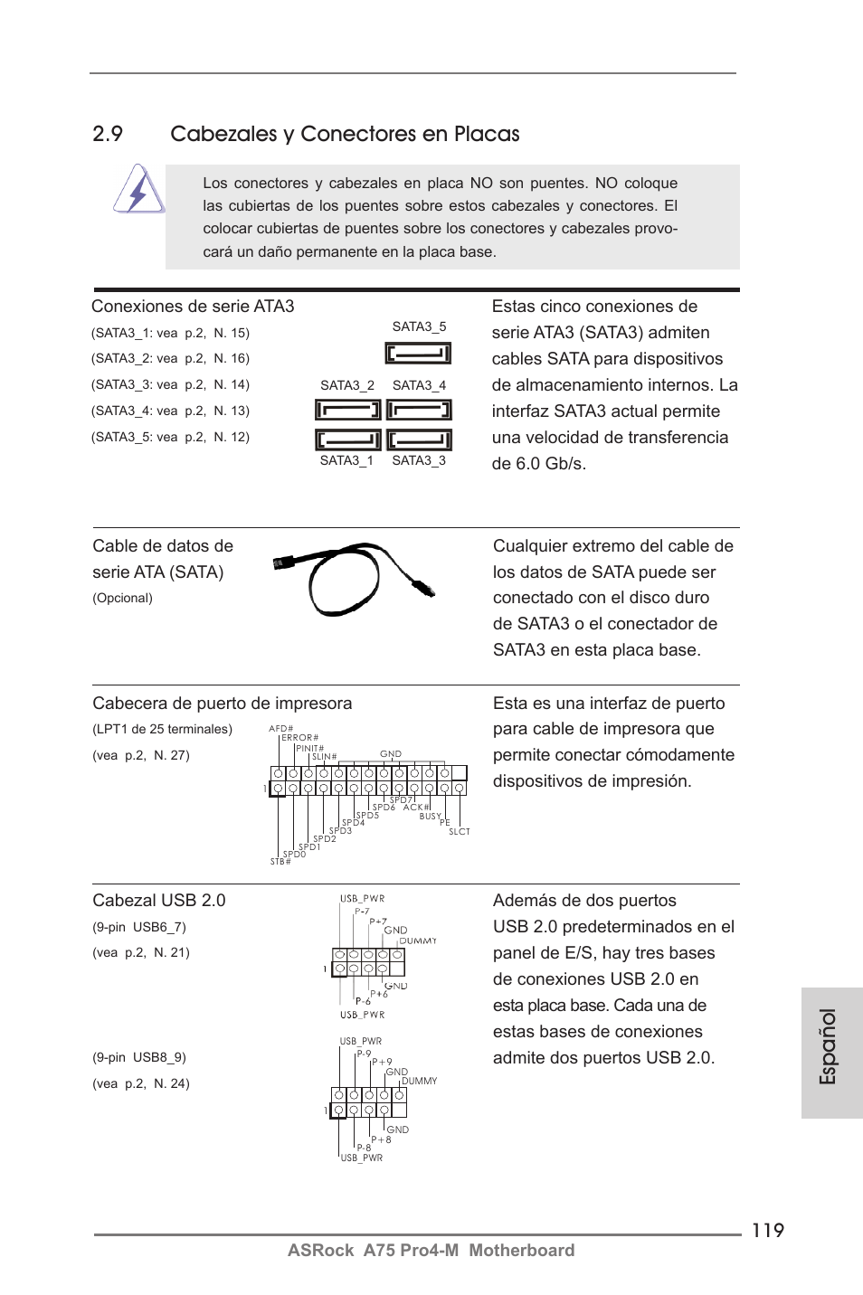 Español 2.9 cabezales y conectores en placas, Usb 2.0 predeterminados en el, Admite dos puertos usb 2.0 | Conexiones de serie ata3 estas cinco conexiones de, Serie ata3 (sata3) admiten, Cables sata para dispositivos, De almacenamiento internos. la, Interfaz sata3 actual permite, Para cable de impresora que | ASRock A75 Pro4-M User Manual | Page 119 / 260