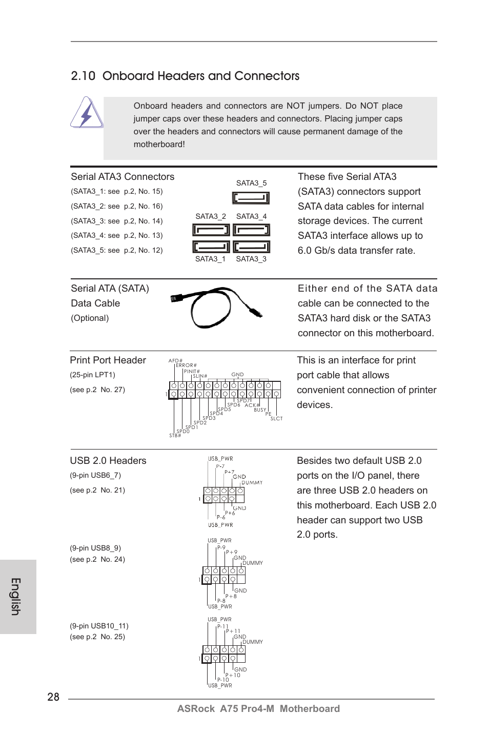 English 2.10 onboard headers and connectors, Asrock a75 pro4-m motherboard, Serial ata3 connectors these five serial ata3 | Sata3) connectors support, Sata data cables for internal, Storage devices. the current, Sata3 interface allows up to, Usb 2.0 headers besides two default usb 2.0, Ports on the i/o panel, there, Print port header this is an interface for print | ASRock A75 Pro4-M User Manual | Page 28 / 260