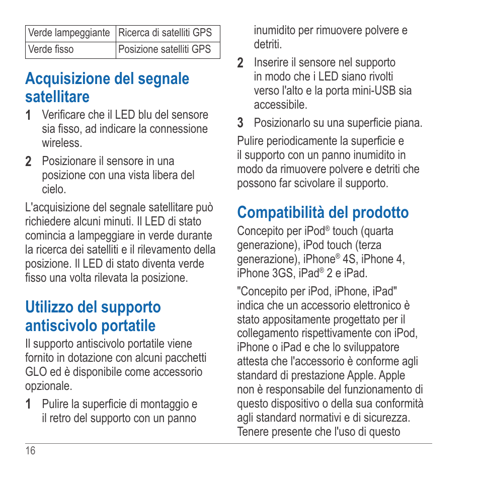 Acquisizione del segnale satellitare, Utilizzo del supporto antiscivolo portatile, Compatibilità del prodotto | Garmin GLO User Manual | Page 16 / 76