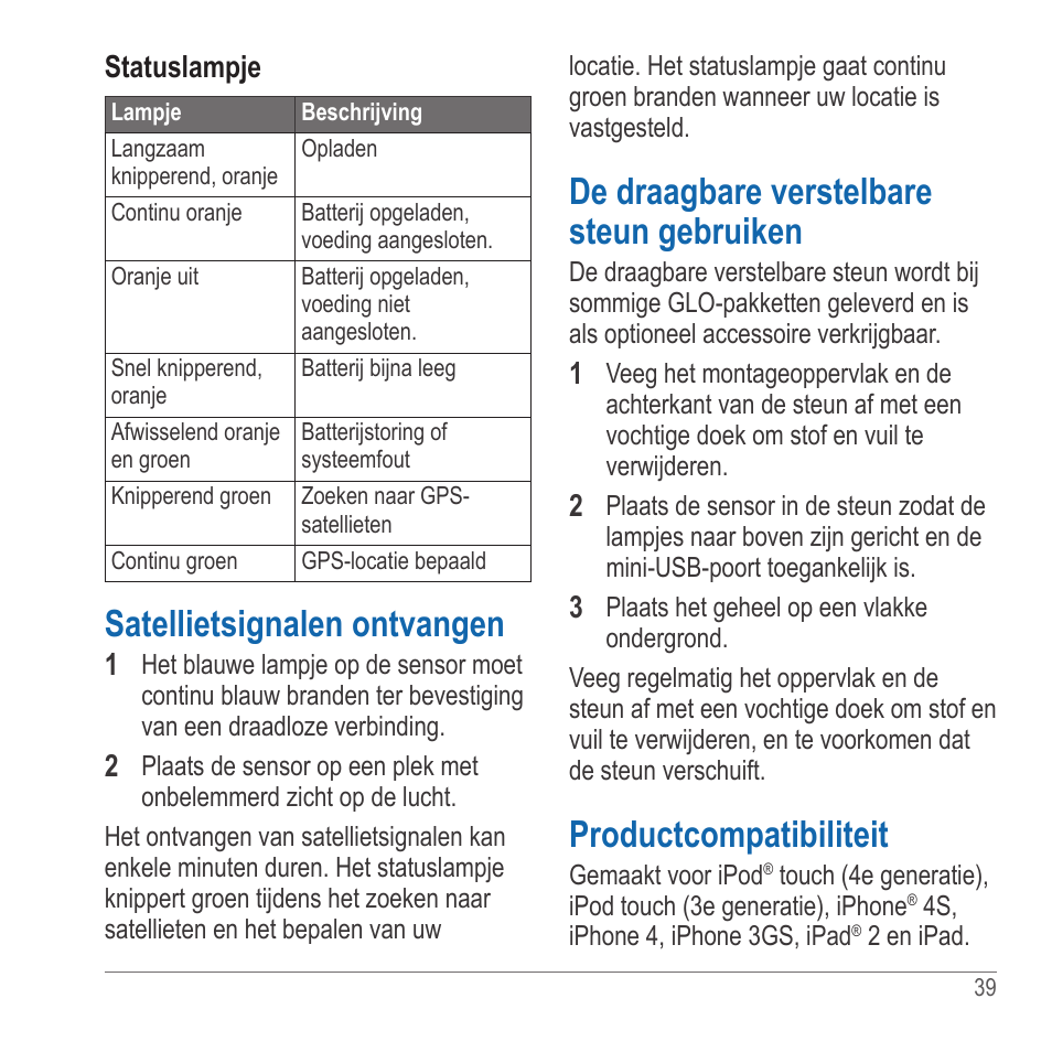 Satellietsignalen ontvangen, De draagbare verstelbare steun gebruiken, Productcompatibiliteit | Garmin GLO User Manual | Page 39 / 76