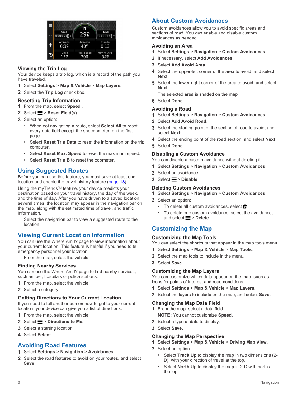 Viewing the trip log, Resetting trip information, Using suggested routes | Viewing current location information, Finding nearby services, Getting directions to your current location, Avoiding road features, About custom avoidances, Avoiding an area, Avoiding a road | Garmin nuvi 2598LMTHD User Manual | Page 10 / 22