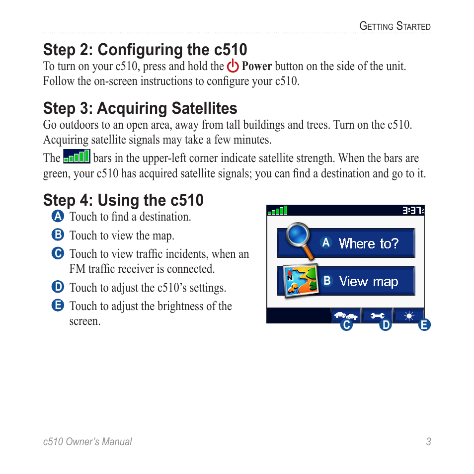 Step 2: configuring the c510, Step 3: acquiring satellites, Step 4: using the c510 | Garmin StreetPilot  c510 User Manual | Page 11 / 44