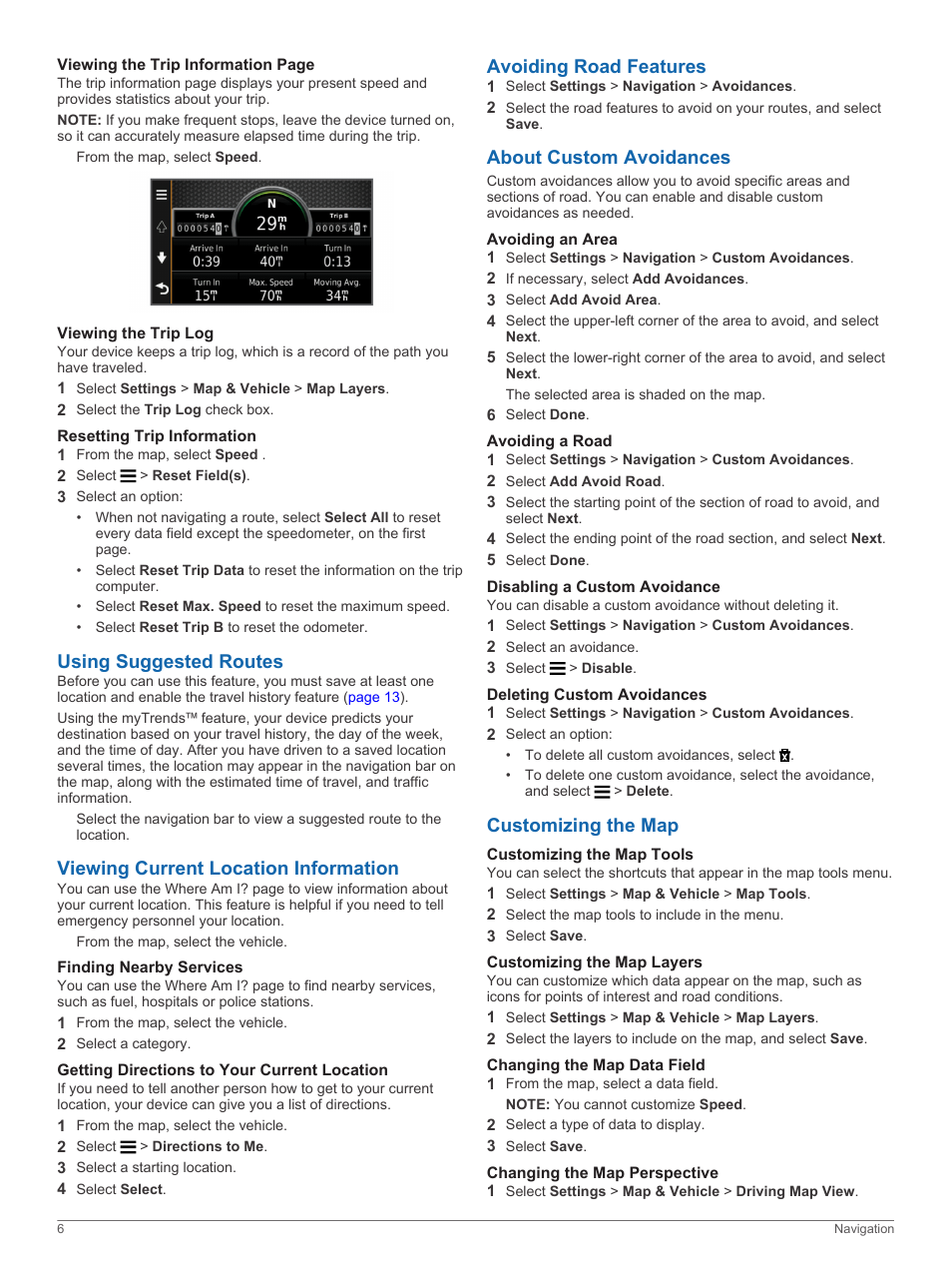 Viewing the trip log, Resetting trip information, Using suggested routes | Viewing current location information, Finding nearby services, Getting directions to your current location, Avoiding road features, About custom avoidances, Avoiding an area, Avoiding a road | Garmin nuvi 2798LMTD User Manual | Page 10 / 22