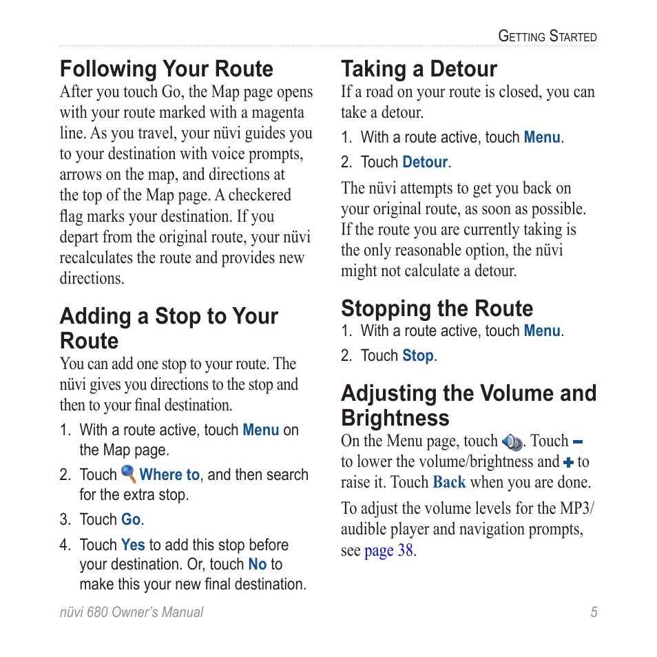 Following your route, Adding a stop to your route, Taking a detour | Stopping the route, Adjusting the volume and brightness | Garmin nuvi 680 User Manual | Page 13 / 60
