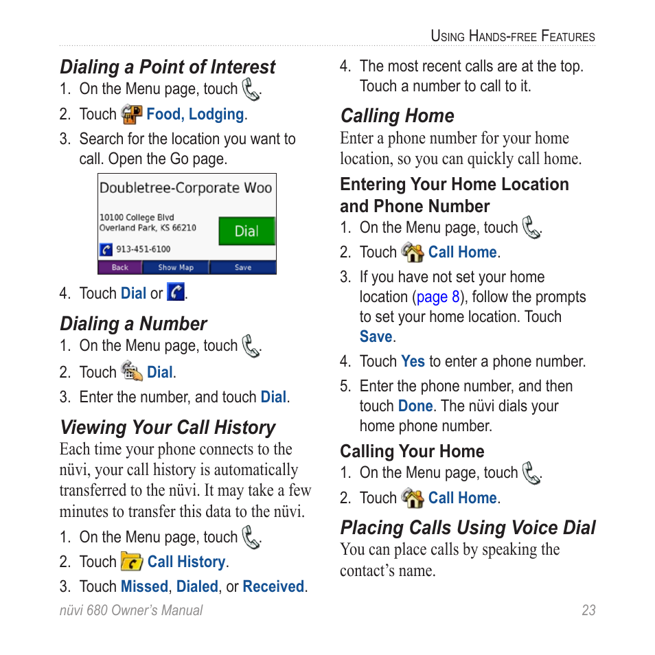 Dialing a point of interest, Dialing a number, Viewing your call history | Calling home, Placing calls using voice dial | Garmin nuvi 680 User Manual | Page 31 / 60