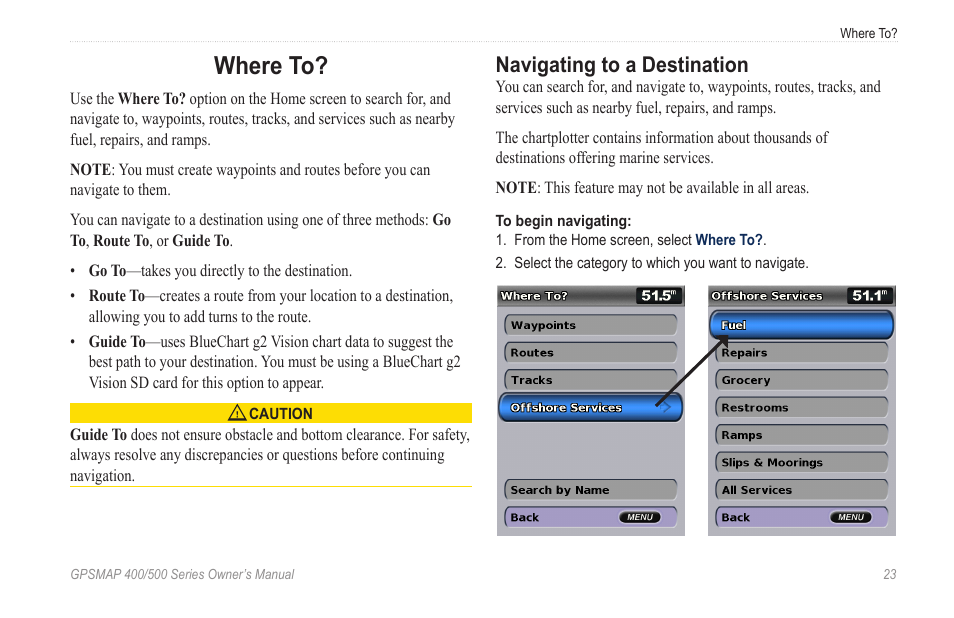 Where to, Navigating to a destination, Access navigation features | Has additional information on | Garmin GPSMAP 526s User Manual | Page 29 / 84