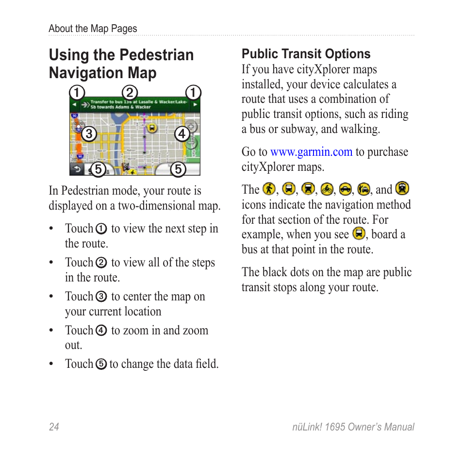 Using the pedestrian navigation map, Using the pedestrian, Navigation map | Garmin nuLink! 1695 User Manual | Page 30 / 84