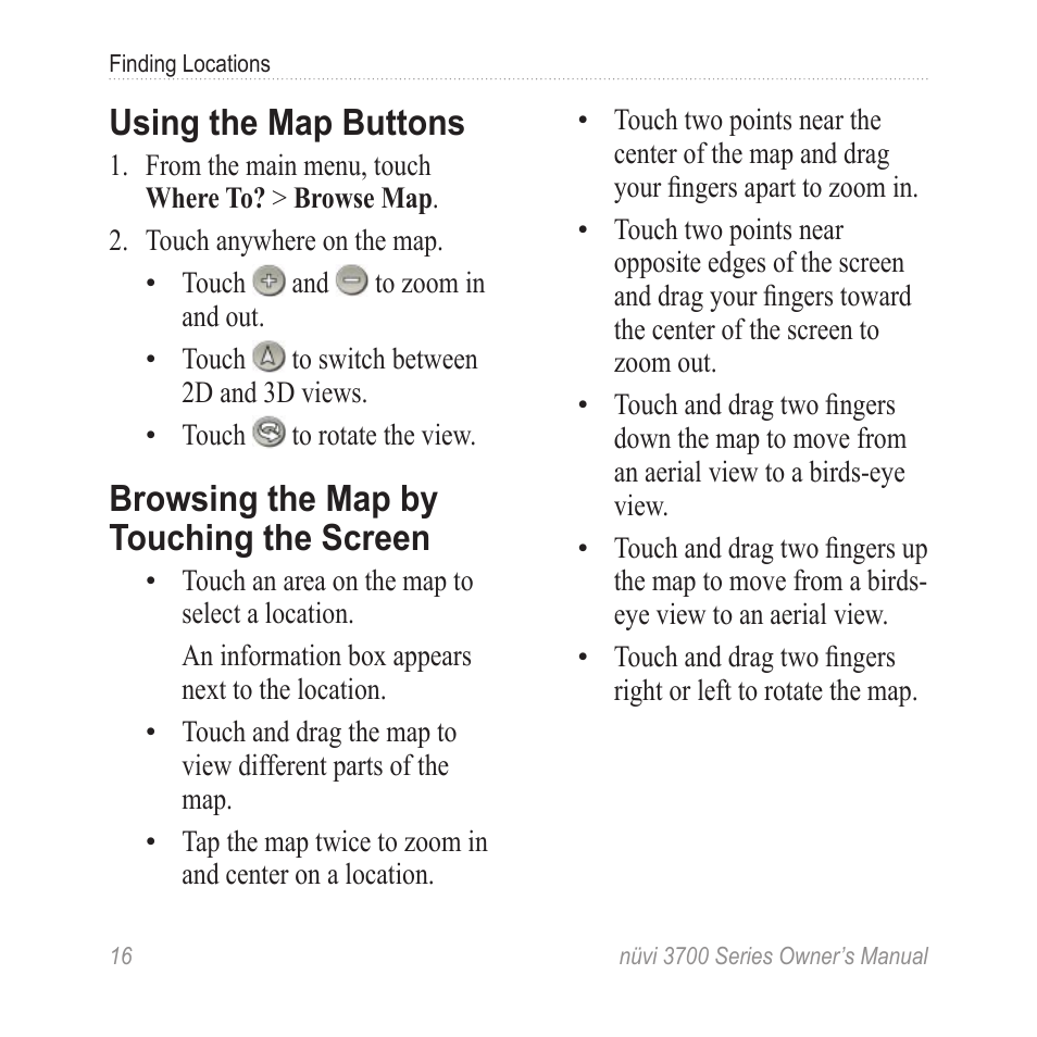 Using the map buttons, Browsing the map by touching the screen, Browsing the map by | Touching the screen | Garmin nuvi 3790T User Manual | Page 22 / 80