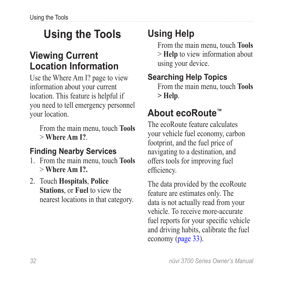 Using the tools, Viewing current location information, Using help | About ecoroute, Viewing current location, Information | Garmin nuvi 3790T User Manual | Page 38 / 80