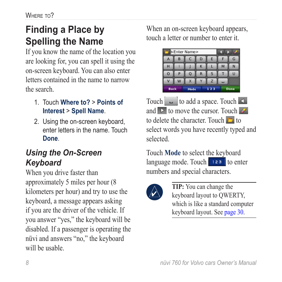 Finding a place by spelling the name, Finding a place by spelling, The name | Garmin nuvi 760 for Volvo cars User Manual | Page 14 / 56