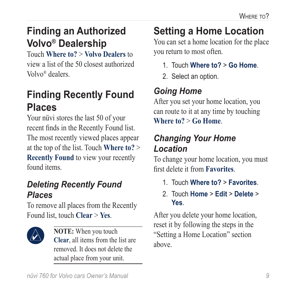 Finding an authorized volvo® dealership, Finding recently found places, Setting a home location | Dealer, Finding an authorized, Volvo, Dealership, Finding an authorized volvo | Garmin nuvi 760 for Volvo cars User Manual | Page 15 / 56