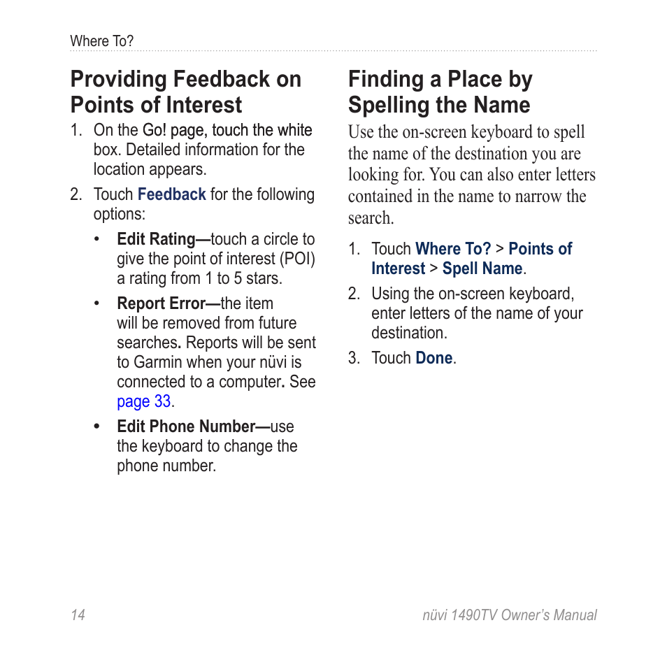 Providing feedback on points of interest, Finding a place by spelling the name, Providing feedback on points | Of interest, Finding a place by spelling, The name | Garmin nuvi 1490TV User Manual | Page 16 / 76