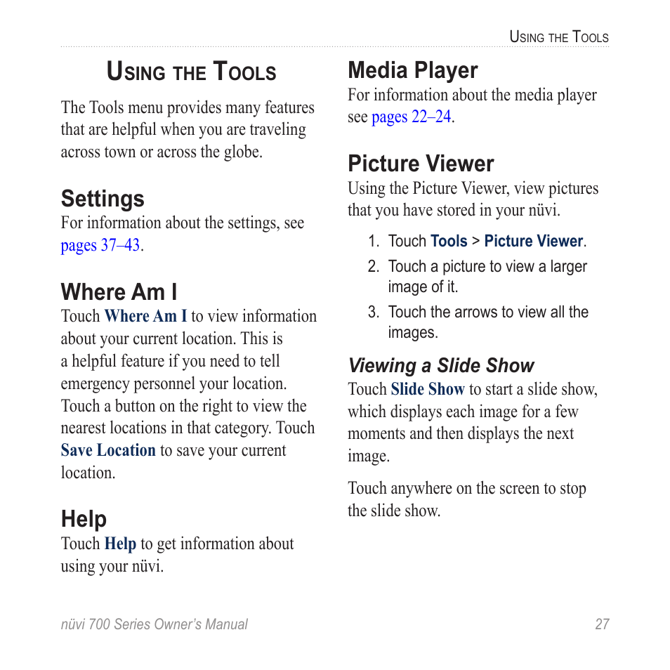 Using the tools, Settings, Where am i | Help, Media player, Picture viewer | Garmin nuvi 780 User Manual | Page 33 / 66