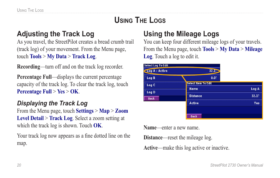 Using the logs, Adjusting the track log, Using the mileage logs | Adjusting the track log using the mileage logs | Garmin StreetPilot 2730 User Manual | Page 28 / 68