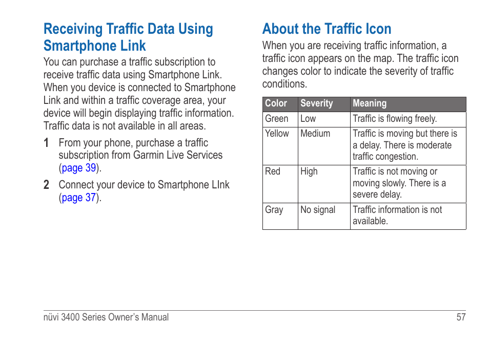 Traffic receiver, Receiving traffic data using smartphone link, About the traffic icon | Garmin nuvi 3490 for Volvo Cars User Manual | Page 63 / 89