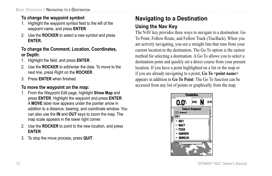 Navigating to a destination, Using the nav key | Garmin GPSMAP 192C User Manual | Page 18 / 124