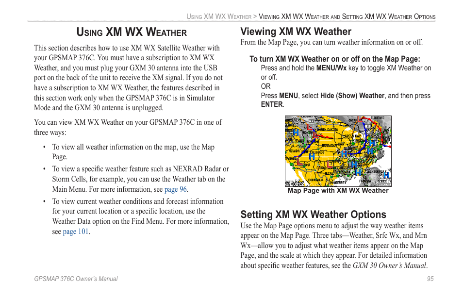 Using xm wx weather, Viewing xm wx weather, Setting xm wx weather options | See the, Using xm wx, Weather, Section beginning on, Xm wx w | Garmin GPSMAP 376C User Manual | Page 103 / 152